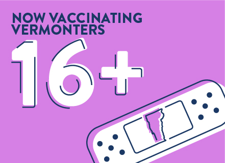Now vaccinating Vermonters 16+