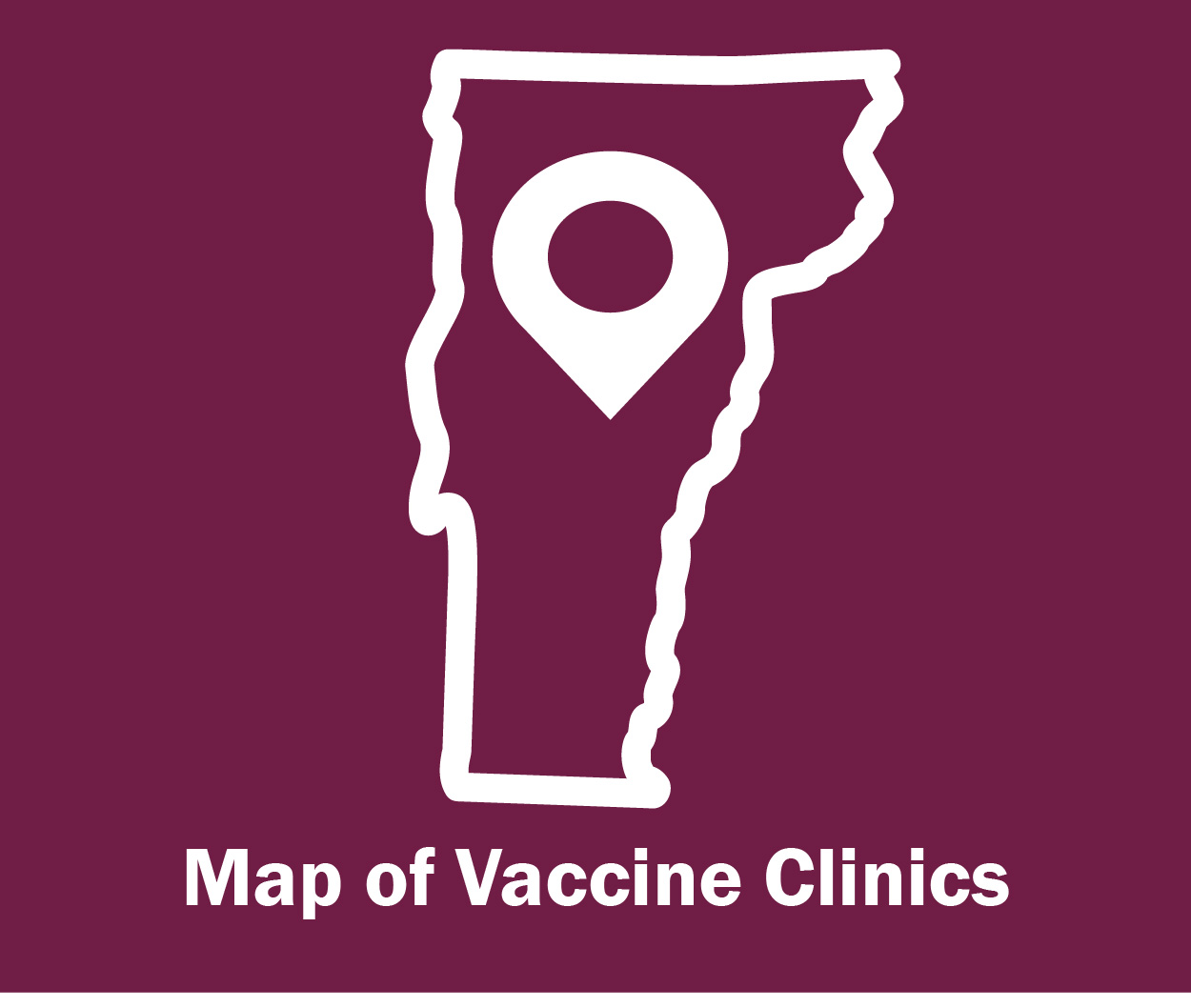 Vermont map outline - Map of Vaccine Clinics