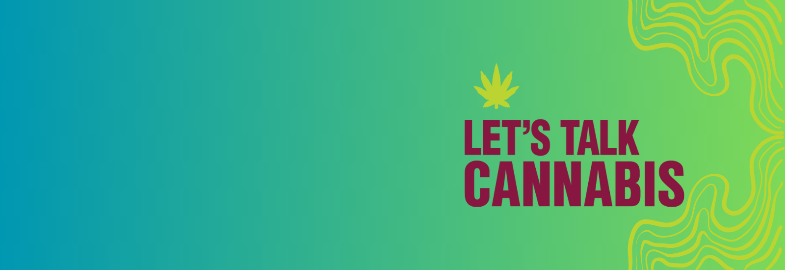 Let's Talk Cannabis.