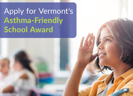 Apply for Vermont's Asthma-Friendly School Award