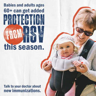 Older woman carrying baby in front pack with words "babies and adults ages 60+ can get added protection from RSV this season"